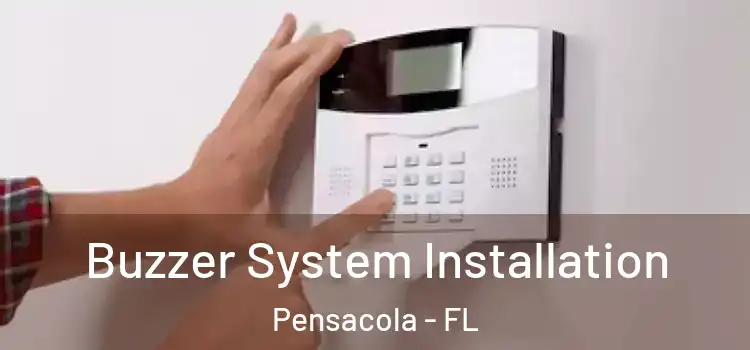 Buzzer System Installation Pensacola - FL