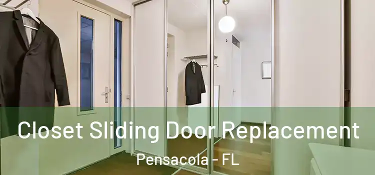 Closet Sliding Door Replacement Pensacola - FL