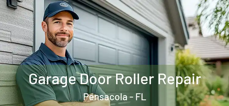  Garage Door Roller Repair Pensacola - FL