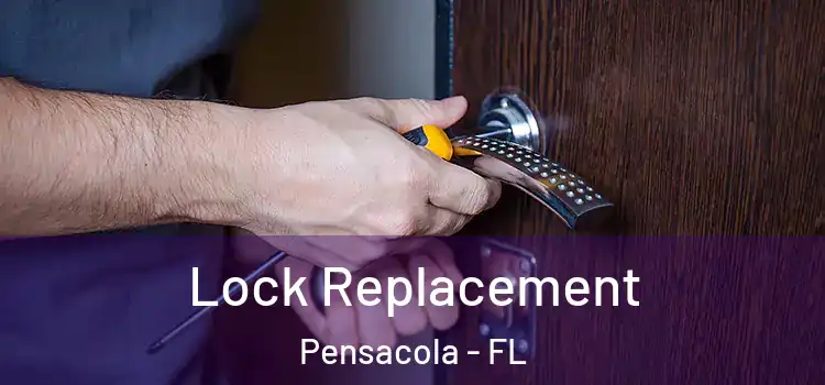 Lock Replacement Pensacola - FL