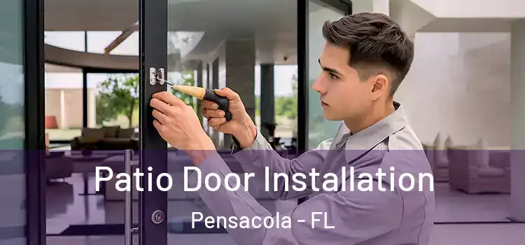Patio Door Installation Pensacola - FL