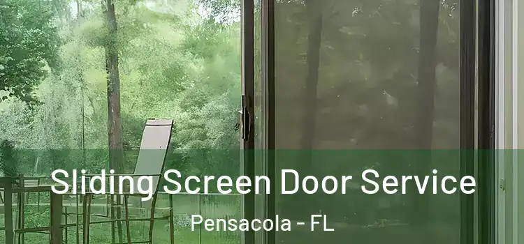  Sliding Screen Door Service Pensacola - FL