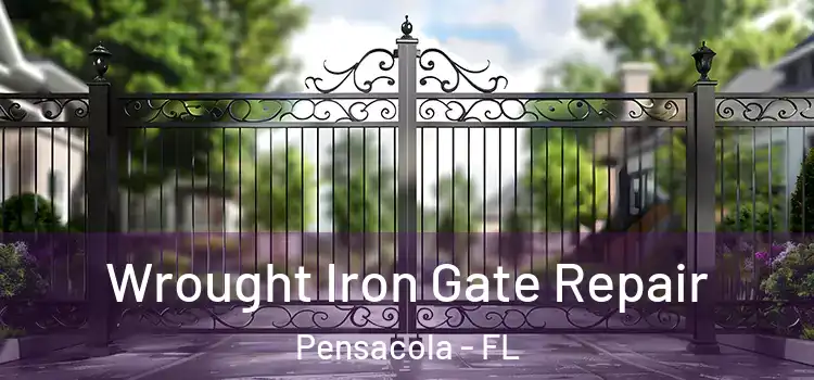 Wrought Iron Gate Repair Pensacola - FL